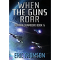 When the Guns Roar - Hardcover