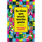 Se Tiene Que Morir Mucha Gente / Many People Have to Die - Hardcover