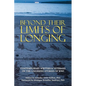 Beyond Their Limits of Longing: Contemporary Writers & Veterans on the Lingering Stories of WWI - Paperback