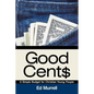 Good Cent$: A Simple Budget for Christian Young People - Paperback
