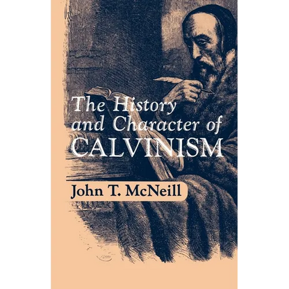 The History and Character of Calvinism - Paperback