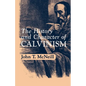 The History and Character of Calvinism - Paperback