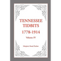 Tennessee Tidbits, 1778-1914, Volume IV - Paperback