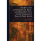 The Life and Adventures of Rear-Admiral John Paul Jones, Commonly Called Paul Jones - Paperback