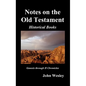 John Wesley's Notes on the Whole Bible: Old Testament, Genesis-Chronicles II - Hardcover