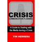 Crisis Communication Planning: A Guide to Dealing with the Media During a Crisis - Paperback