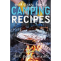 Quick & Easy Family Camping Recipes: Delicious Foil Packet Meals - Paperback