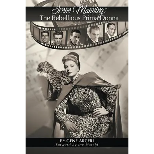 Irene Manning: The Rebellious Prima Donna - Paperback