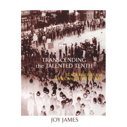 Transcending the Talented Tenth: Black Leaders and American Intellectuals - Paperback