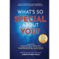 What's So Special About You?: Open the book on the 77 life-changing qualities of the world's most successful people - Paperback