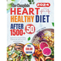 The Complete Heart Healthy Diet After 50: Quick Delicious Recipes including Health Benefits, Full color pictures and Nutritional values - Paperback