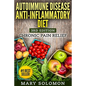 Autoimmune Disease Anti-Inflammatory Diet: Simple Steps To Lifetime Relief - Paperback