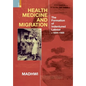 Health Medicine and Migration: TheFormation of Indentured Labour, c.1834-1920 - Hardcover