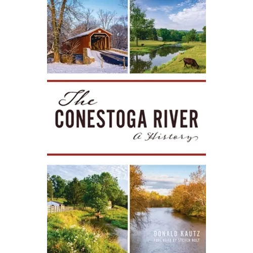 Conestoga River: A History - Hardcover