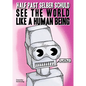 See the World Like a Human Being: Drawings and Short Stories about the Future - Paperback