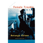 Female Trouble: Stories - Paperback
