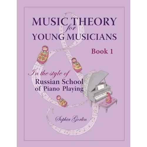 Music Theory for Young Musicians: In the Style of Russian School of Piano Playing - Paperback