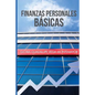 Finanzas Personales Basicas: Cómo hacerse de un patrimonio sin caer en la desesperación - Paperback