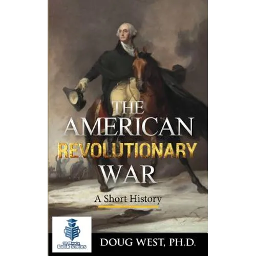 The American Revolutionary War - A Short History - Paperback