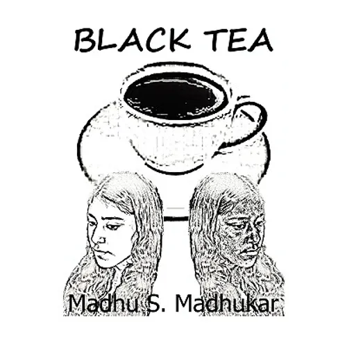 Black Tea: The story is about India's bias against darker skin color, particularly pertaining to women. - Paperback