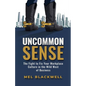 Uncommon Sense: The Fight to Fix Your Workplace Culture in the Wild West of Business - Paperback
