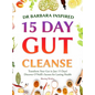Dr Barbara Inspired 15 Day Gut Cleanse: Transform Your Gut in Just 15 Days! Discover O'Neill's Secrets for Lasting Health - Hardcover