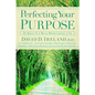 Perfecting Your Purpose: 40 Days to a More Meaningful Life - Paperback