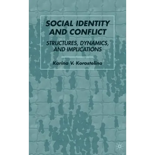 Social Identity and Conflict: Structures, Dynamics, and Implications - Hardcover