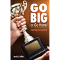 Go Big or Go Home! Examining the Exceptional - Paperback