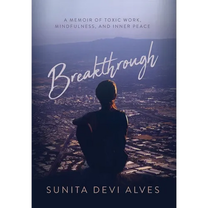 Breakthrough: A Memoir of Toxic Work, Mindfulness, and Inner Peace - Hardcover