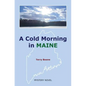 A Cold Morning in MAINE - Paperback