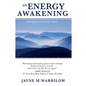 An Energy Awakening: How the Power of Energy Can Change Your Life - Paperback
