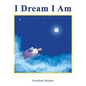 I Dream I Am - Hardcover