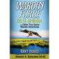 Warden Force: Delta Ambush and Other True Game Warden Adventures: Episodes 50-62 - Paperback