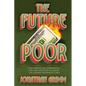 The Future Poor: How families and communities can join together to survive the looming retirement crisis - Paperback