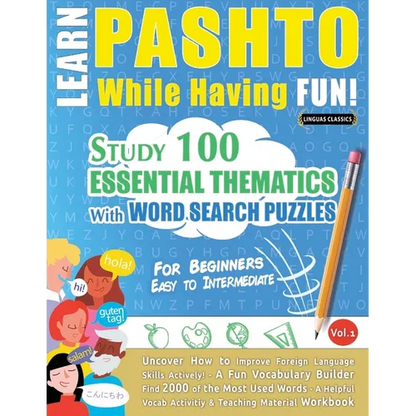 Learn Pashto While Having Fun! - For Beginners: Easy to Intermediate - Study 100 Essential Thematics with Word Search Puzzles - Vol.1 - Paperback