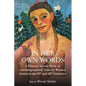 In Her Own Words: A Primary Source Book of Autobiographical Texts by Women Artists in the 19th and 20th Centuries - Paperback
