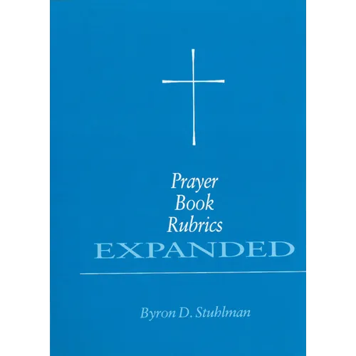 Prayer Book Rubrics Expanded - Paperback