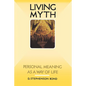 Living Myth: Personal Meaning as a Way of Life - Paperback