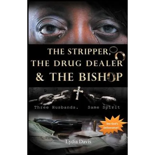 The Stripper, The Drug Dealer & The Bishop: Three Husbands, Same Spirit - Paperback