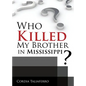 Who Killed My Brother In Mississippi? - Paperback