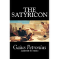 The Satyricon by Petronius Arbiter, Fiction, Classics - Hardcover