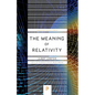 The Meaning of Relativity: Including the Relativistic Theory of the Non-Symmetric Field - Fifth Edition - Paperback