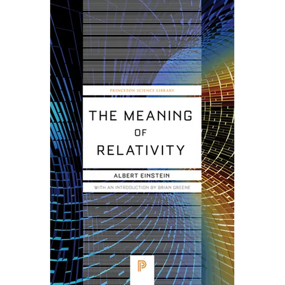 The Meaning of Relativity: Including the Relativistic Theory of the Non-Symmetric Field - Fifth Edition - Paperback