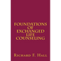 Foundations Of Exchanged Life Counseling - Paperback