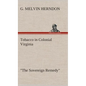 Tobacco in Colonial Virginia "The Sovereign Remedy" - Hardcover