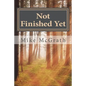 Not Finished Yet: My Personal Victory Over Throat Cancer - Paperback