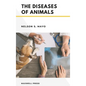 The Diseases of Animals - Hardcover