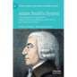 Adam Smith's System: A Re-Interpretation Inspired by Smith's Lectures on Rhetoric, Game Theory, and Conjectural History - Hardcover