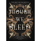 Though We Bleed - Hardcover